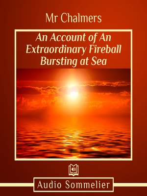 cover image of An Account of an Extraordinary Fireball Bursting at Sea